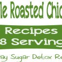 2 Whole Roasted Chicken: 4 Recipes and 28 Servings